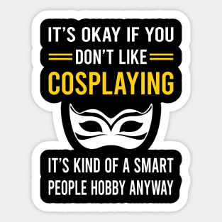 Smart People Hobby Cosplaying Cosplay Cosplayer Sticker